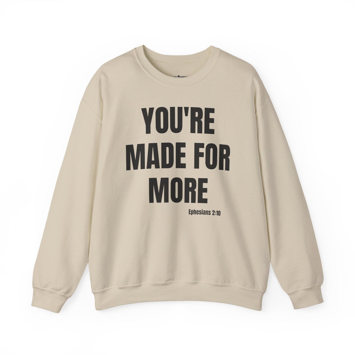 Crewneck Sweatshirt - "You're Made For More" Inspirational Christian Quote (Ephesians 2:10)