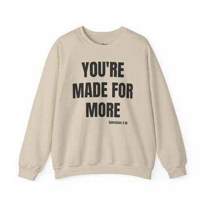 Crewneck Sweatshirt - "You're Made For More" Inspirational Christian Quote (Ephesians 2:10)