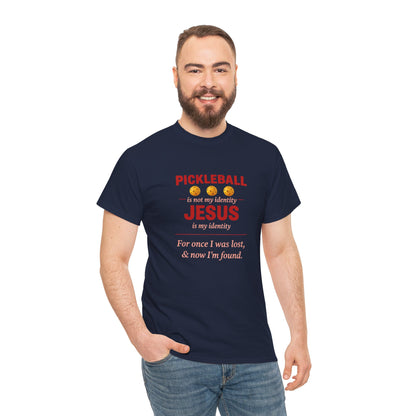 Pickleball Is Not My Identity — Jesus Is My Identity T-Shirt