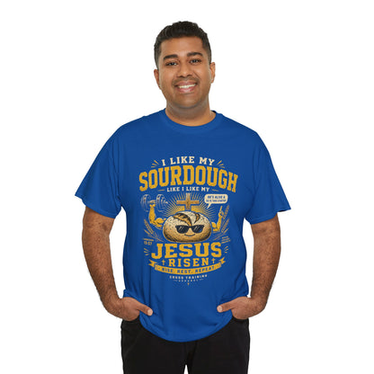 Jesus Is Risen Sourdough T-Shirt — Funny Christian Baking Tee