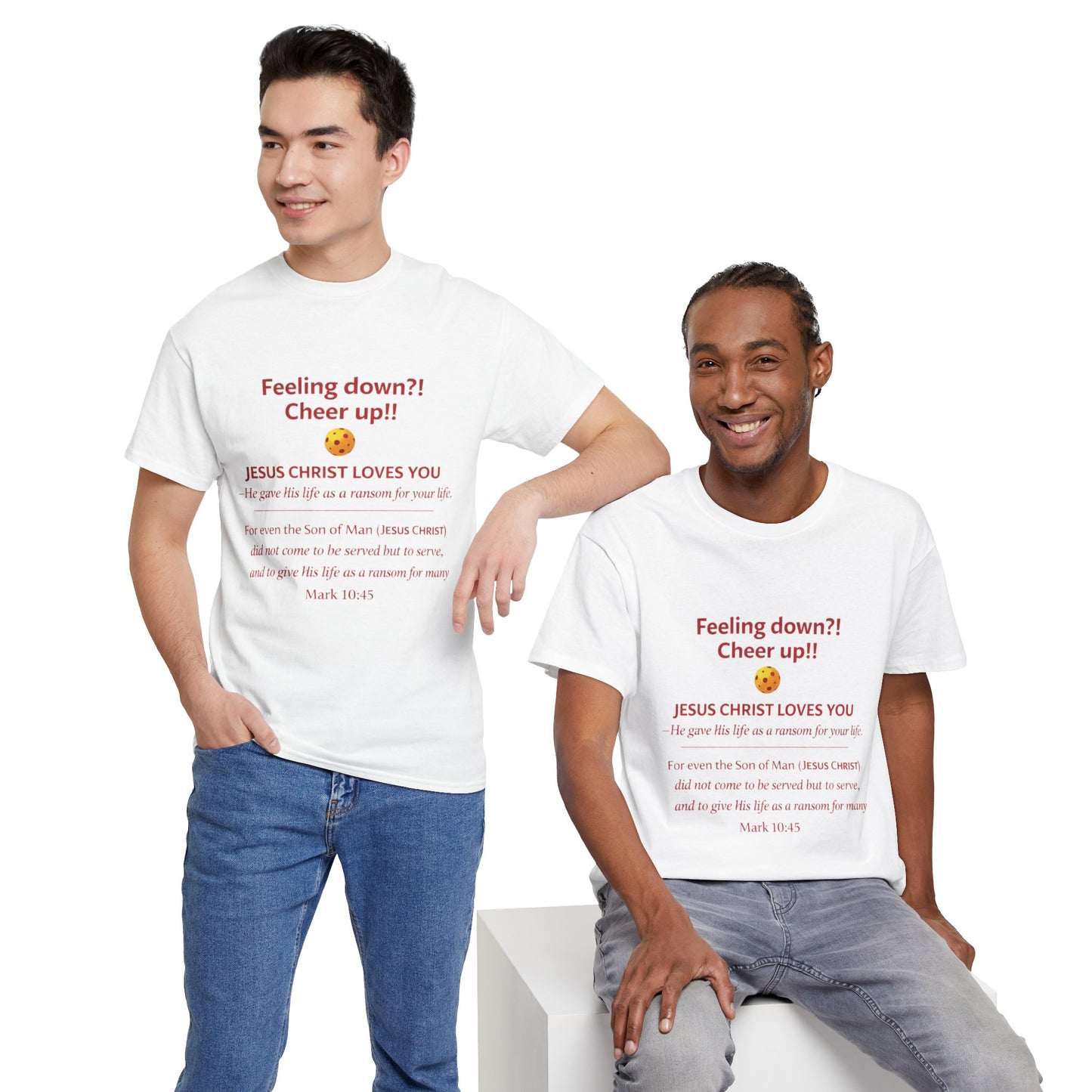 Christian Encouragement T-Shirt — "Feeling down?! Cheer up!! Jesus Christ Loves You" Faith Tee
