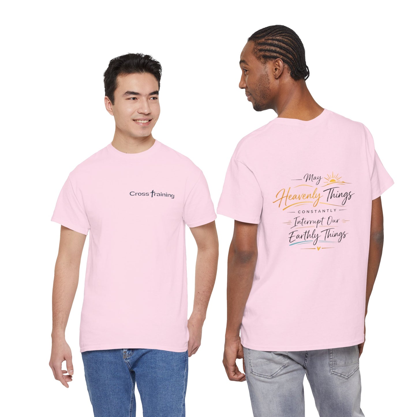 T-Shirt — “May Heavenly Things Constantly Interrupt Our Earthly Things” Inspirational Christian Tee