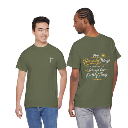 Christian Cross Tee — "May Heavenly Things Constantly Interrupt Our Earthly Things" Inspirational T‑Shirt