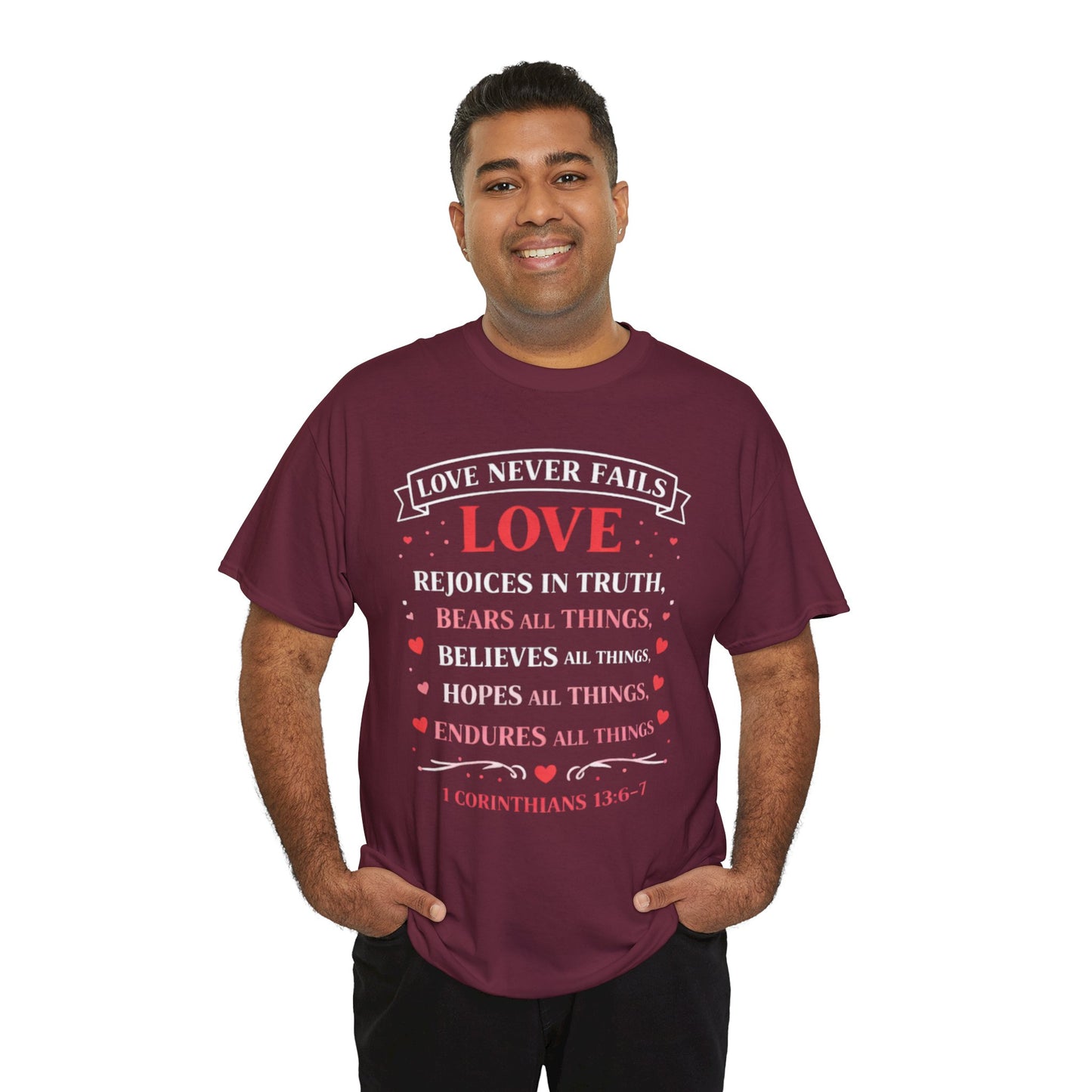 Love Never Fails T-Shirt — 1 Corinthians 13:6-7 Christian Faith Tee