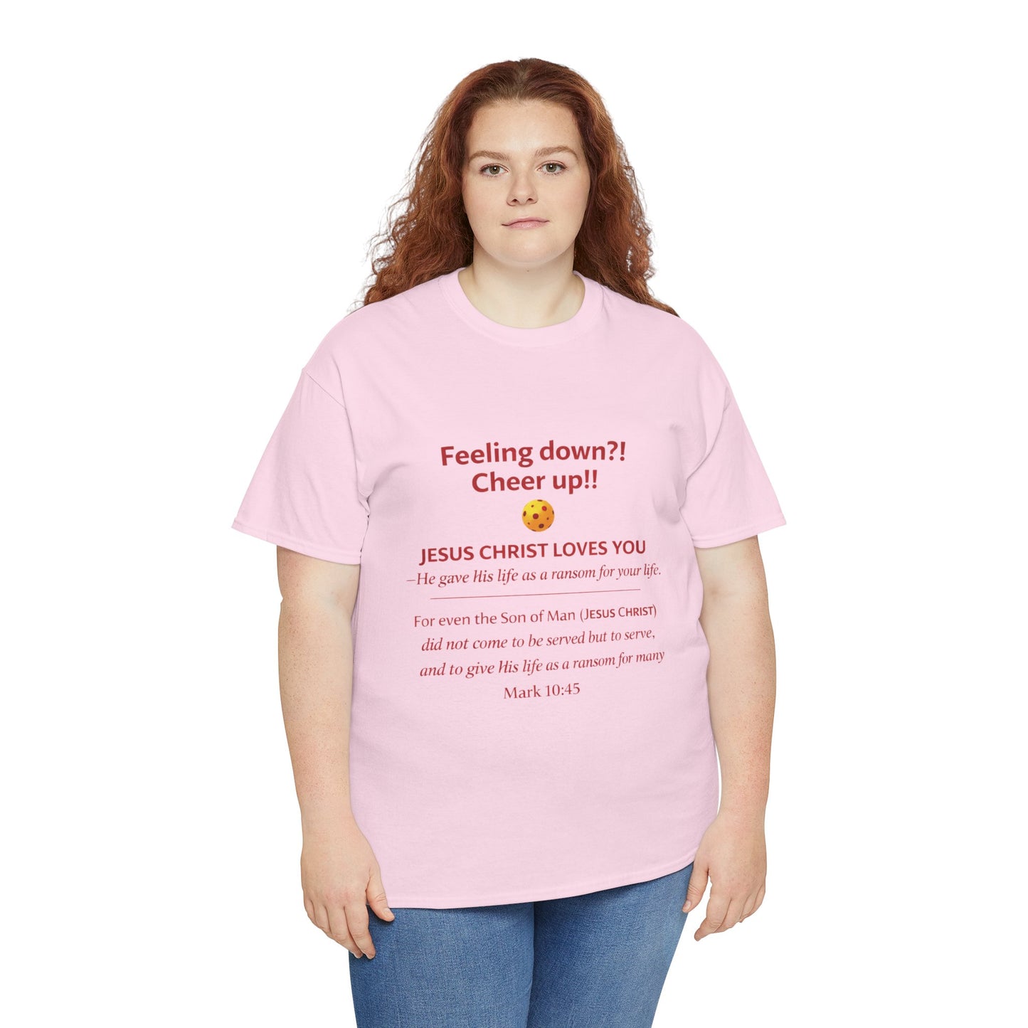 Christian Encouragement T-Shirt — "Feeling down?! Cheer up!! Jesus Christ Loves You" Faith Tee