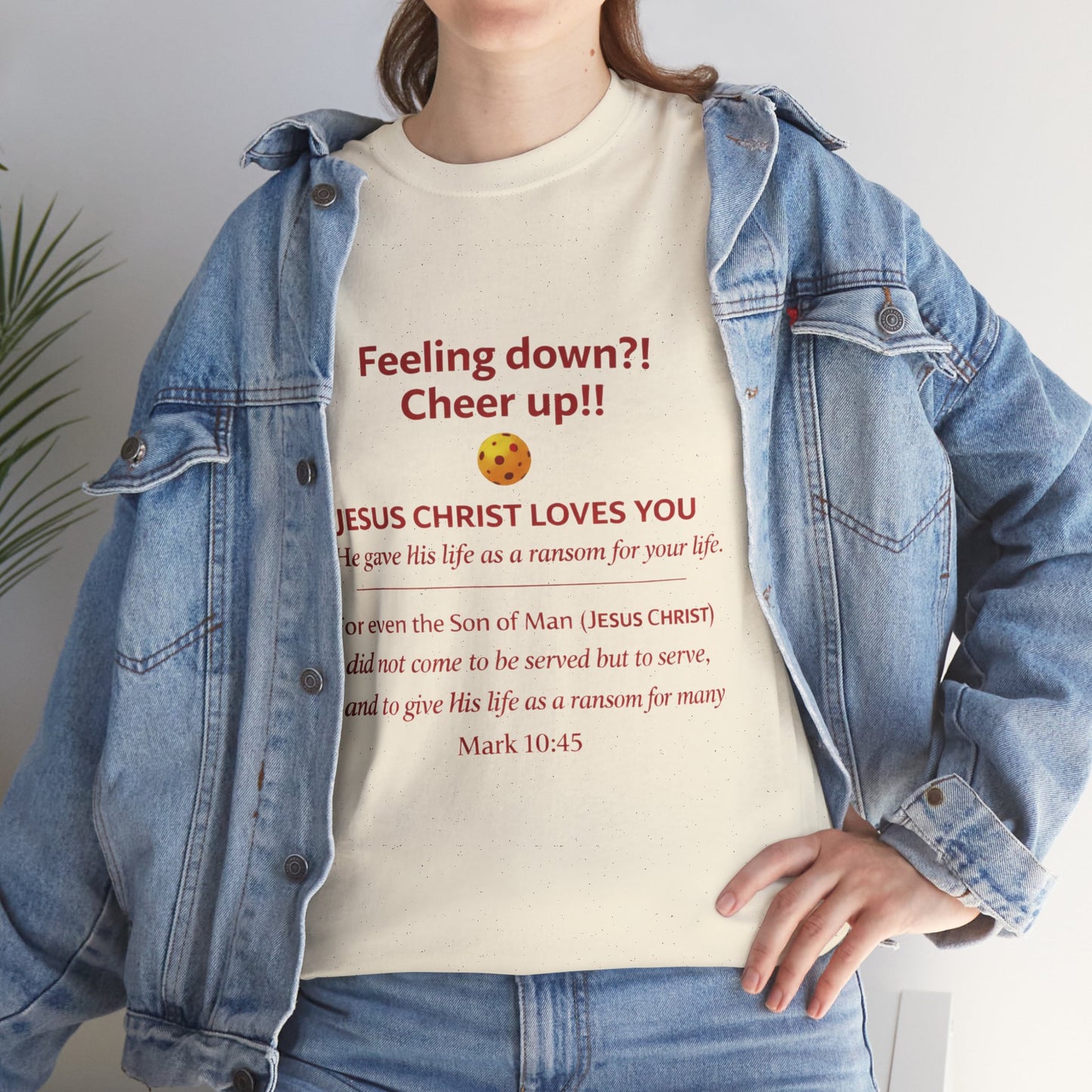 Christian Encouragement T-Shirt — "Feeling down?! Cheer up!! Jesus Christ Loves You" Faith Tee