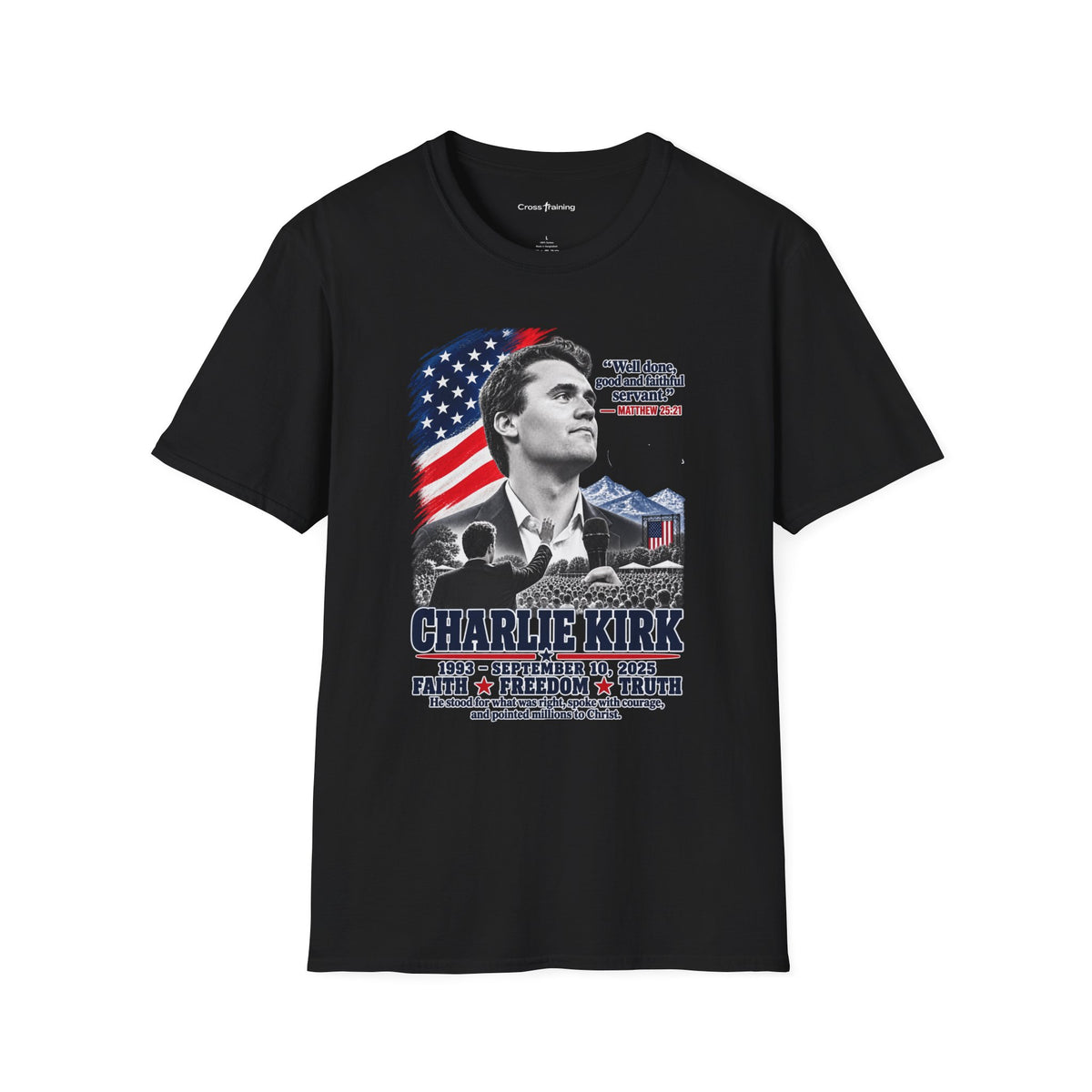 Charlie Kirk Tribute T-Shirt — "Well done, good and faithful servant" Matthew 25:21