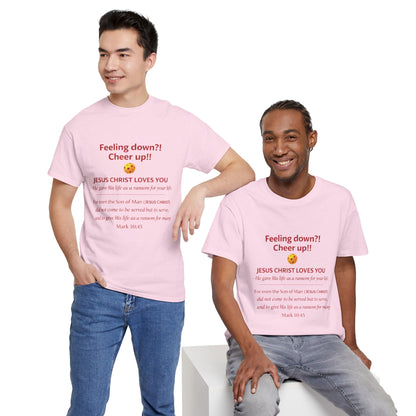 Christian Encouragement T-Shirt — "Feeling down?! Cheer up!! Jesus Christ Loves You" Faith Tee