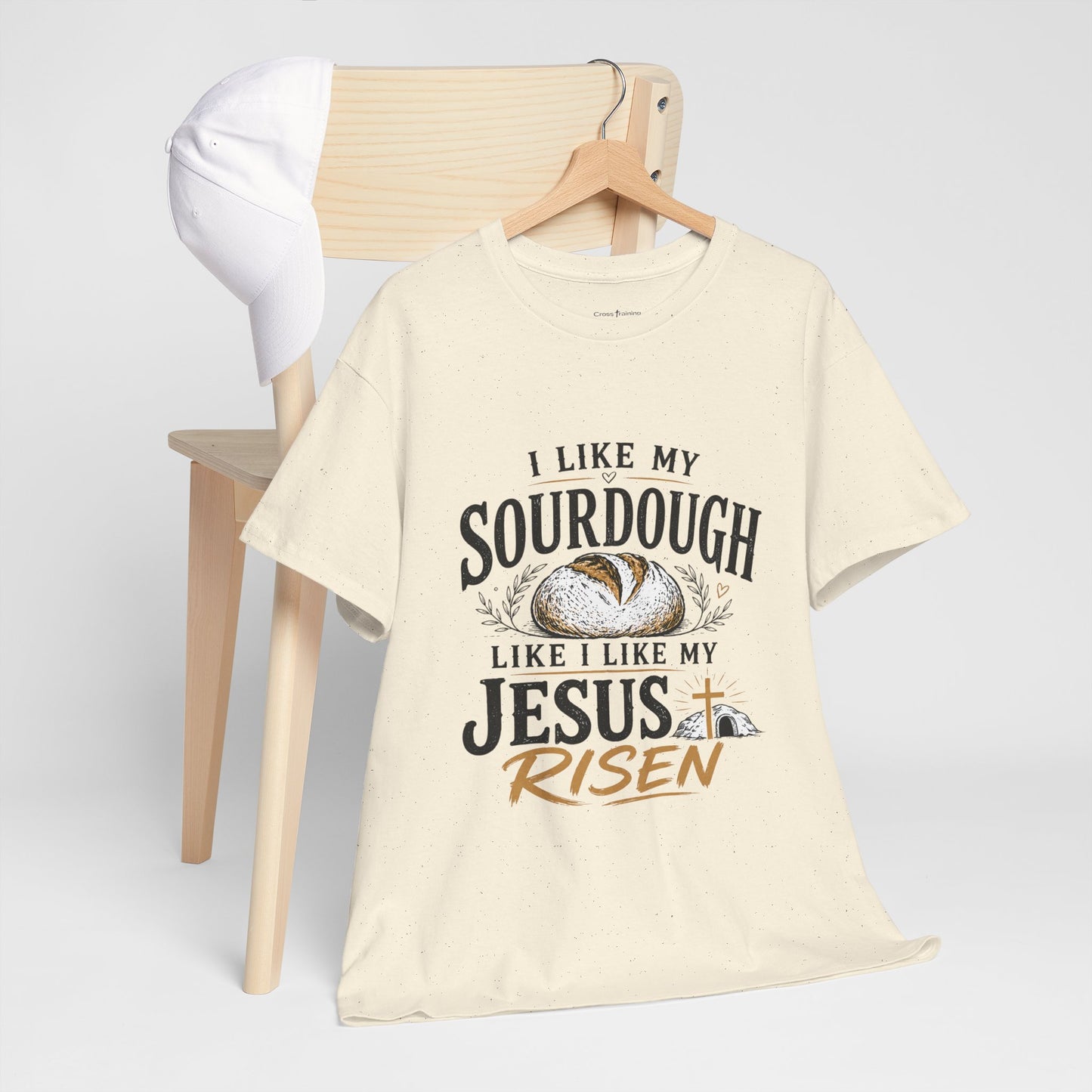 T-Shirt — "I Like My Sourdough Like I Like My Jesus Risen" Christian Easter Bread Tee