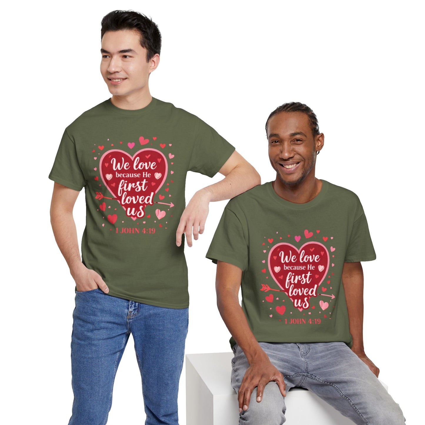 Christian Valentine T-Shirt — “We Love Because He First Loved Us” (1 John 4:19)